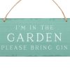 I'm in the Garden Please Bring Gin Hanging Sign - Image 2