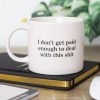 I Don't Get Paid Enough Sweary Mug - Image 2