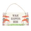 Magic Happens Here Mushroom Hanging Sign